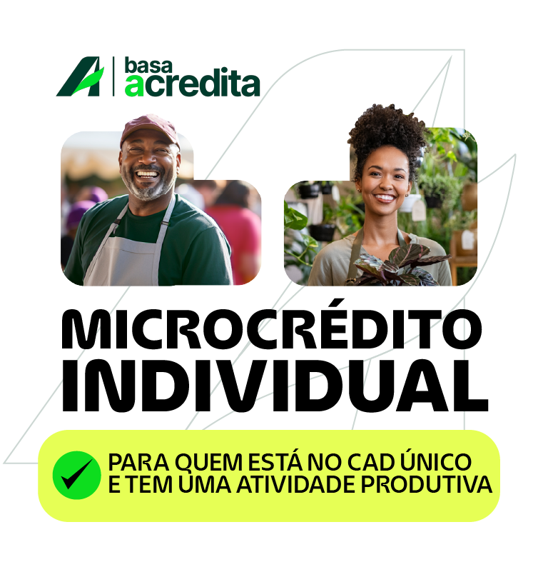 MICROCRÉDITO INDIVIDUAL e GRUPO SOLIDÁRIO